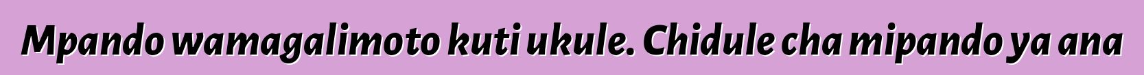 Mpando wamagalimoto kuti ukule. Chidule cha mipando ya ana
