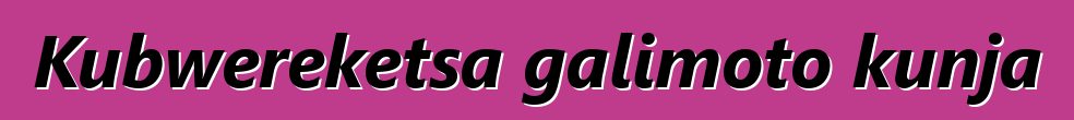 Kubwereketsa galimoto kunja