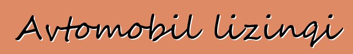 Avtomobil lizinqi
