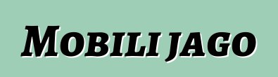Mobili jago