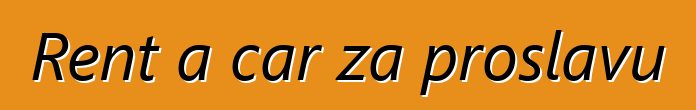 Rent a car za proslavu