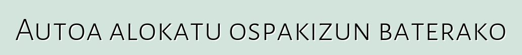 Autoa alokatu ospakizun baterako