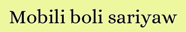 Mobili boli sariyaw