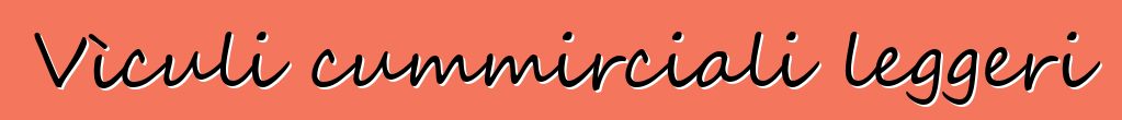 Vìculi cummirciali leggeri