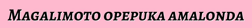 Magalimoto opepuka amalonda