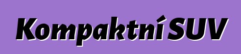 Kompaktní SUV