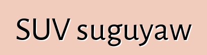 SUV suguyaw