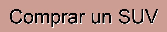 Comprar un SUV