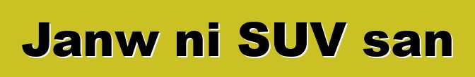 Janw ni SUV san