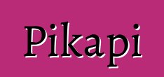Pikapi