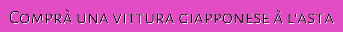 Comprà una vittura giapponese à l'asta