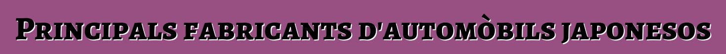 Principals fabricants d'automòbils japonesos