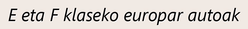E eta F klaseko europar autoak