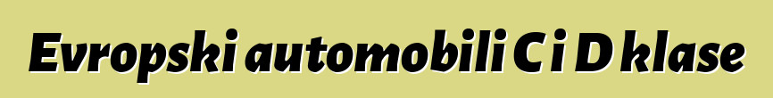 Evropski automobili C i D klase