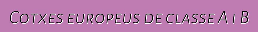 Cotxes europeus de classe A i B