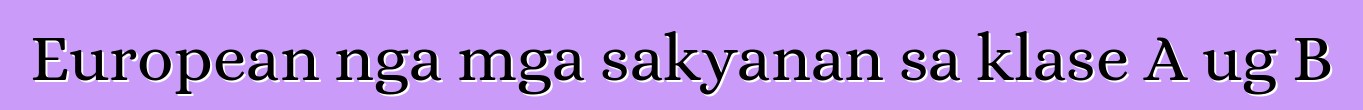 European nga mga sakyanan sa klase A ug B