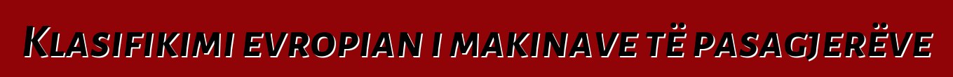 Klasifikimi evropian i makinave të pasagjerëve