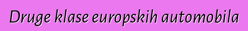 Druge klase europskih automobila