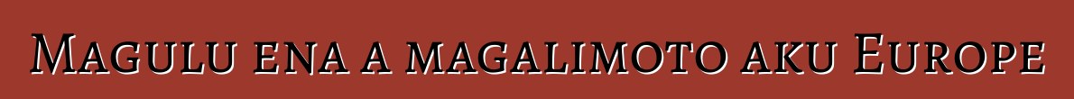 Magulu ena a magalimoto aku Europe