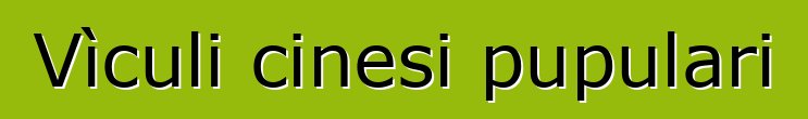 Vìculi cinesi pupulari