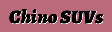 Chino SUVs