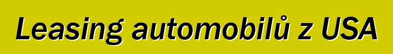 Leasing automobilů z USA