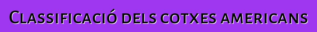 Classificació dels cotxes americans