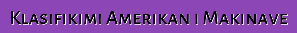 Klasifikimi Amerikan i Makinave