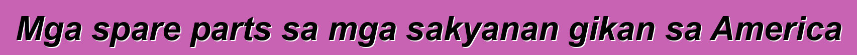 Mga spare parts sa mga sakyanan gikan sa America