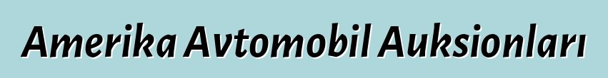 Amerika Avtomobil Auksionları