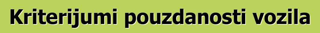 Kriterijumi pouzdanosti vozila