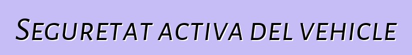 Seguretat activa del vehicle