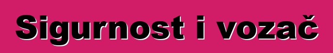 Sigurnost i vozač