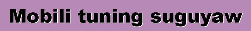 Mobili tuning suguyaw