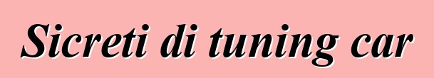 Sicreti di tuning car