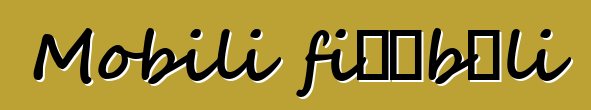 Mobili fiɲɛbɔli