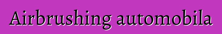 Airbrushing automobila