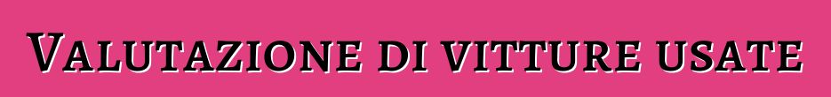 Valutazione di vitture usate