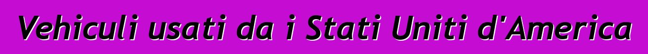Vehiculi usati da i Stati Uniti d'America