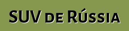 SUV de Rússia