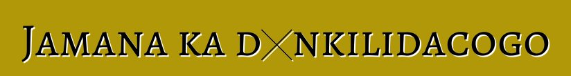 Jamana ka dɔnkilidacogo