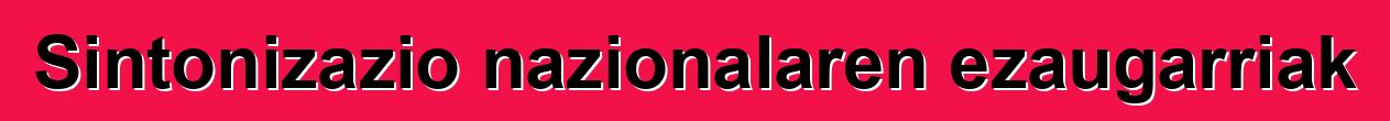 Sintonizazio nazionalaren ezaugarriak