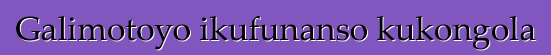 Galimotoyo ikufunanso kukongola
