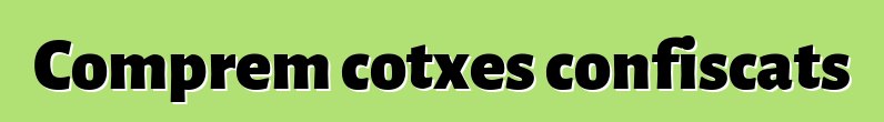 Comprem cotxes confiscats