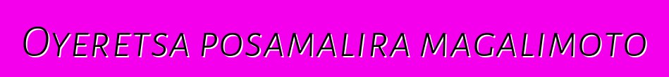 Oyeretsa posamalira magalimoto