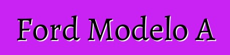 Ford Modelo A