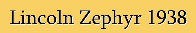 Lincoln Zephyr 1938
