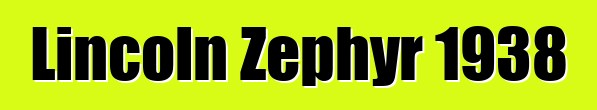 Lincoln Zephyr 1938