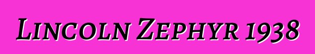 Lincoln Zephyr 1938