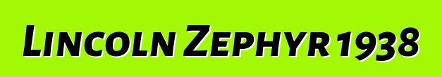 Lincoln Zephyr 1938